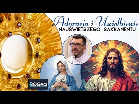 Adoracja i Uwielbienie Najświętszego Sakramentu