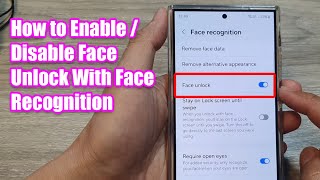 Galaxy S24/S24+/Ultra: How to Enable/Disable Face Unlock With Face Recognition