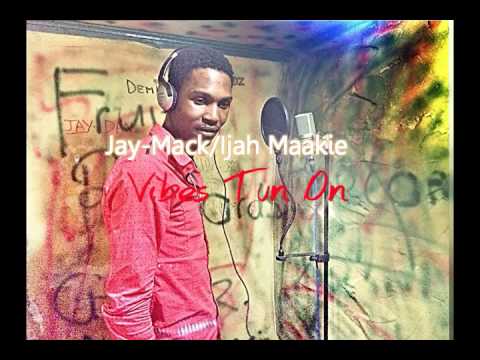 Ijah Maakie-Vibes Tun On