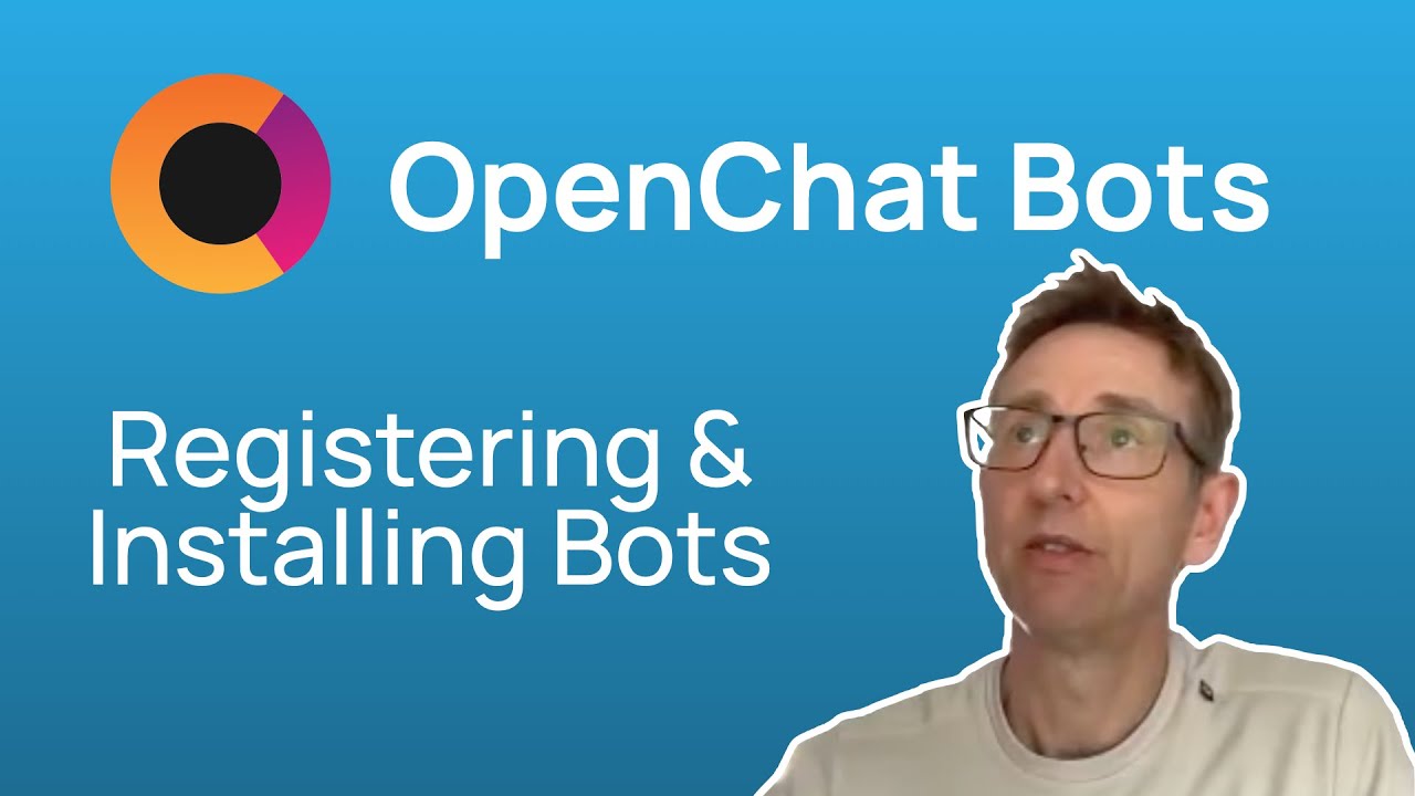 OpenChat Bots: Registering & Installing Bots