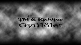 Tm & Riddler - Gyűlölet