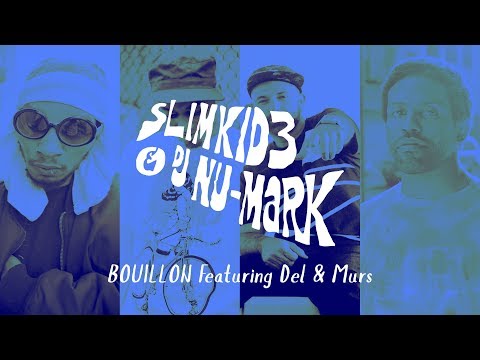 Slimkid3 & DJ Nu-Mark - Bouillon featuring  Del & Murs