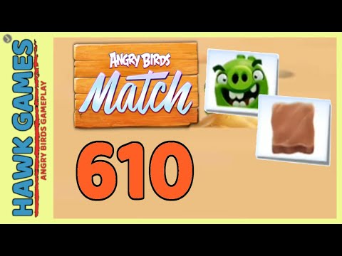 Angry Birds Match ⭐ Level 610 Super Hard - Walkthrough, No Boosters