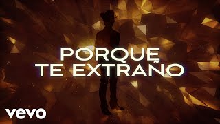 Valentín Elizalde, Uriel Barrera - Porque Te Extraño (LETRA)