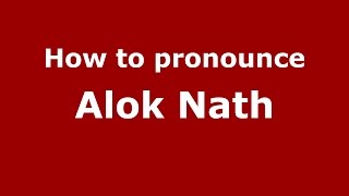 How to pronounce Alok Nath