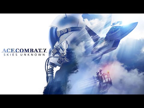 Ace Combat 7 Skies Unknown ✈ Main Menu Theme Extended [Campaign/Multiplayer Mashup]