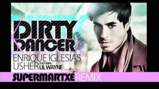 &quot;Dirty Dancer&quot; SuperMartXé Remix. Enrique Iglesias featuring Usher and Lil Wayne.