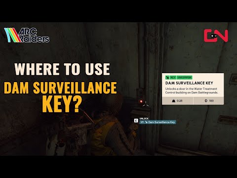 ARC Raiders Dam Surveillance Key - Where to Use?