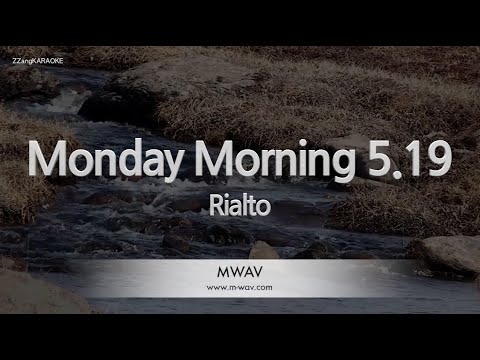 Rialto-Monday Morning 5.19 (Karaoke Version)