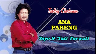 Download lagu ANA PARENG ~ YOYO.S/TATI.TURWATI ~ TARLING LAWAS@ompong shoting mozzah mona mp3