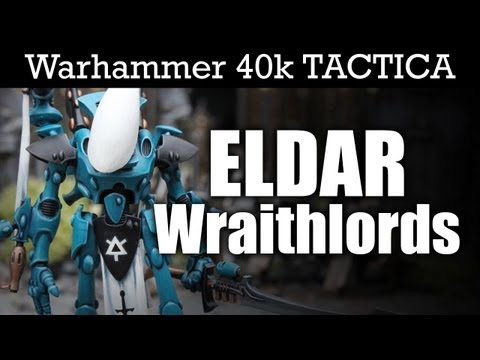 Eldar 40k Tactics: Eldar Wraithlords Warhammer 40k Tactica | HD Video