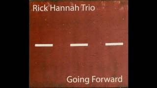 Going Forward   excerpts.  Rick Hannah Trio