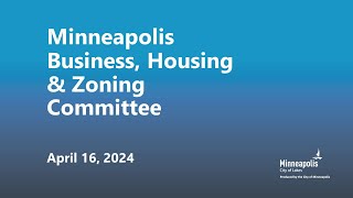April 16, 2024 Business, Housing & Zoning Committee