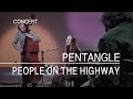 Pentangle - People On The Highway (Captured Live 1972)