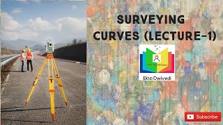 SURVEYING - CURVES (LECTURE-1)Introduction