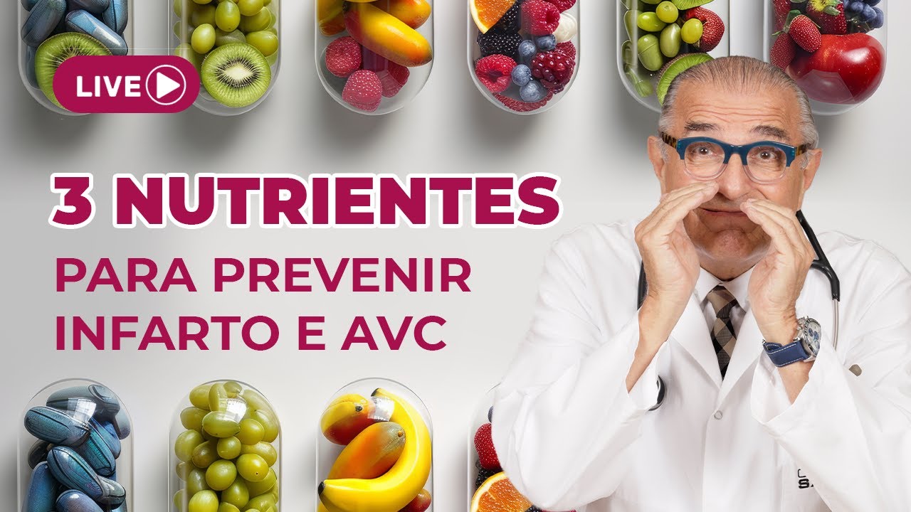 [ AO VIVO] 03 nutrientes para vencer o infarto e avc
