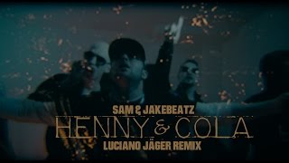 Henny & Cola ( LUCIANO JÄGER REMIX) by SAM & JAKEBEATZ