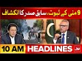 Ex President Arif Alvi Revelations | 9 May Proof | BOL News Headlines at 10 AM | Jinnah House Attack