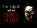 The Twisted Art of Chris Mars