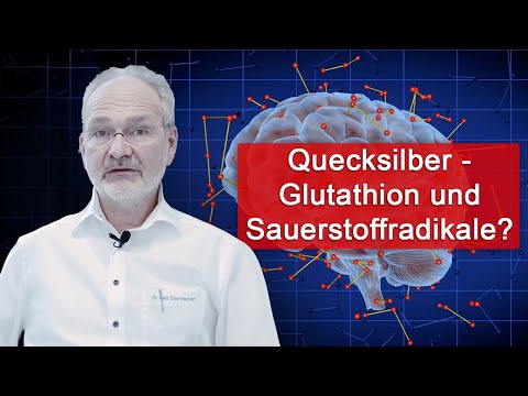Quecksilber - Die Rolle von Glutathion und Sauerstoffradikalen sowie wichtiger Nährstoffe