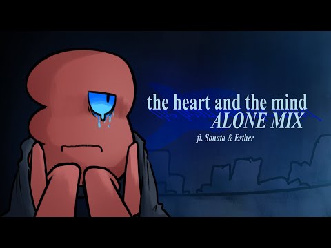 The Heart and The Mind ALONE MIX