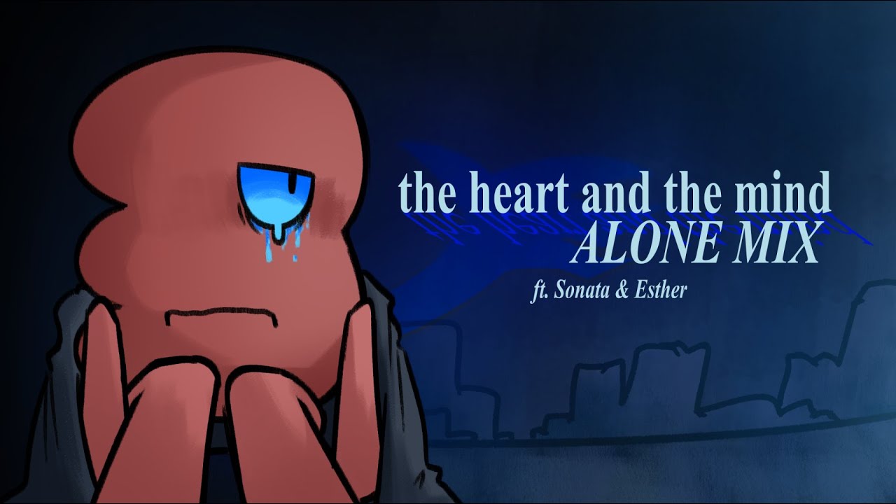 The Heart and The Mind ALONE MIX