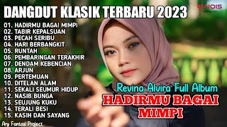 Download lagu HADIRMU BAGAI MIMPI, TABIR KEPALSUAN , PECAH SERIBU | DANGDUT LAWAS REVINA ALVIRA FULL ALBUM TERBARU mp3