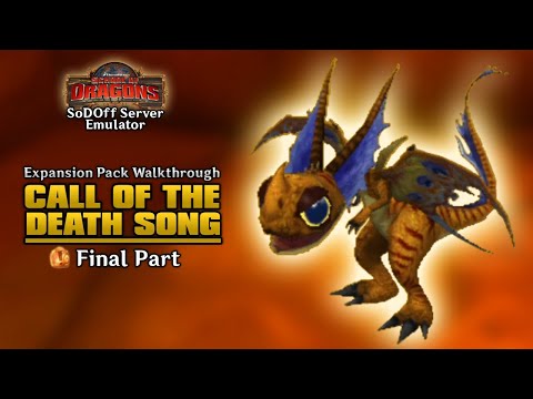 Call of the Death Song - Full Walkthrough Final Part | School of Dragons (SoDOff Server Emulator)