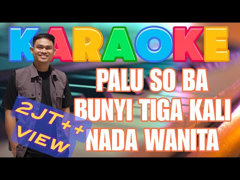 Palu so ba bunyi tiga kali karaoke🎶 (wanita)