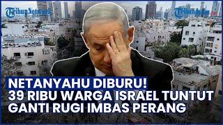 Netanyahu Ditekan Rakyat Sendiri! 39 Ribu Warga Israel Tuntut Ganti Rugi Rumah Hancur Diserang Iran!