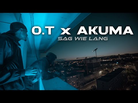 O.T ft. AKUMA - SAG WIE LANG (OFFICIAL 4K MUSICVIDEO)