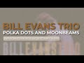 Bill Evans Trio - Polka Dots And Moonbeams (Official Audio) - Live in San Francisco, CA/Sept 4, 1980
