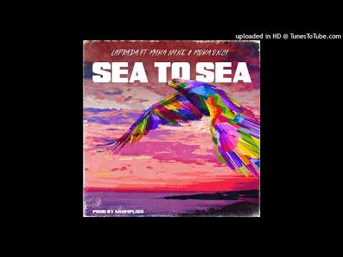 LaPrada Ft. Myka Nyne & Moka Only - Sea To Sea