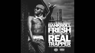 Bankroll Fresh - Everytime [Life Of A Hot Boy 2 Real Trapper Mixtape]