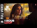 Raanjhan Do Patti Kriti Sanon Shaheer Sheikh Parampara Tandon Sachet Parampara 1 HOUR LOOP