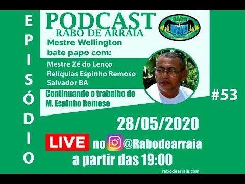 Podcast Rabodearraia - Mestre Zé do lenço relíquia do espinho remoso