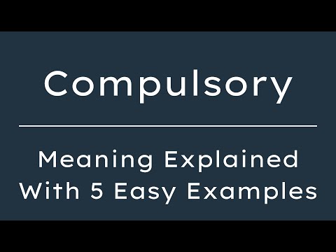 What Does Compulsory Mean? Compulsory Meaning in English With 5 Example Sentences