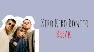 Kero Kero Bonito - Break ( Lyrics Video )