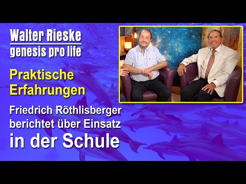 Friedrich Röthlisberger berichtet über Einsatz in der Schule | Walter Rieske - genesis pro life