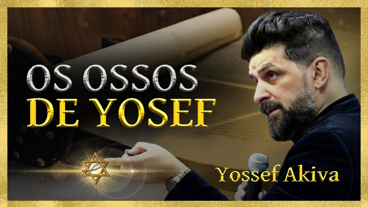 YOSSEF AKIVA - Os Ossos de Yosef