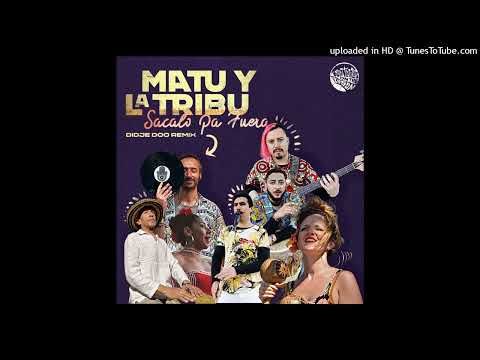 Sacalo Pa Fuera (Didje Doo Remix) - Matu y la Tribu