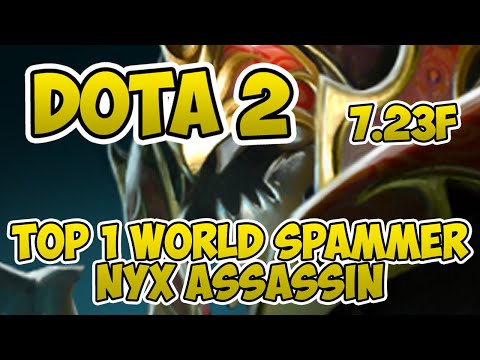 Top 1 World Nyx Assassin Spammer [1900+ Matches] [Dota 2] [7.23f] [C.C.] [Gameplay]