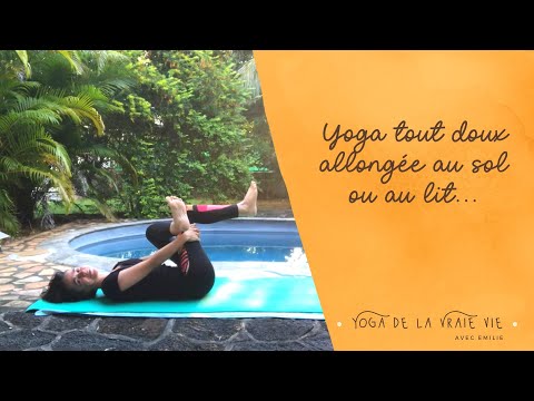 Yoga tout doux - 100% allongé au sol ou au lit ! (13 minutes)