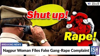 Nagpur Woman Files Fake Gang-Rape Complaint