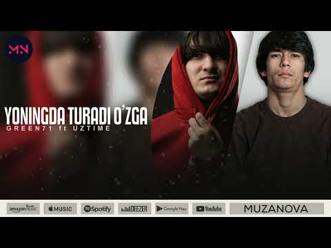 Green71 ft. UzTime - Yoningda turadi o'zga (MuzaNova)