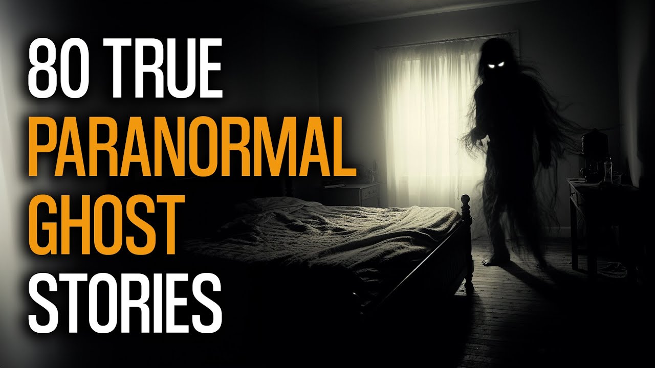 80 Terrifying Paranormal Stories That Will Keep You Up All Night