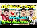 Hydra Eliminate 😳 CG ? BGIS Round 3 Record 😮 TT, RGE