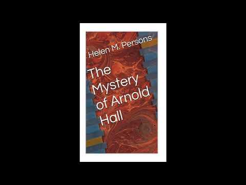 The Mystery of Arnold Hall Book by Helen M. Persons — free full audiobook