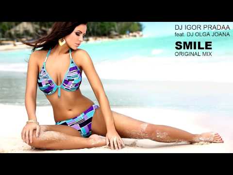 DJ Igor PradAA feat. DJ Olga Joana - Smile (Original Mix)