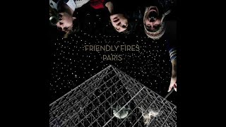 Paris (Ambient Version) - Friendly Fires